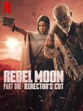 Rebel Moon – Chapitre 1 : Calice de Sang (Director’s cut)